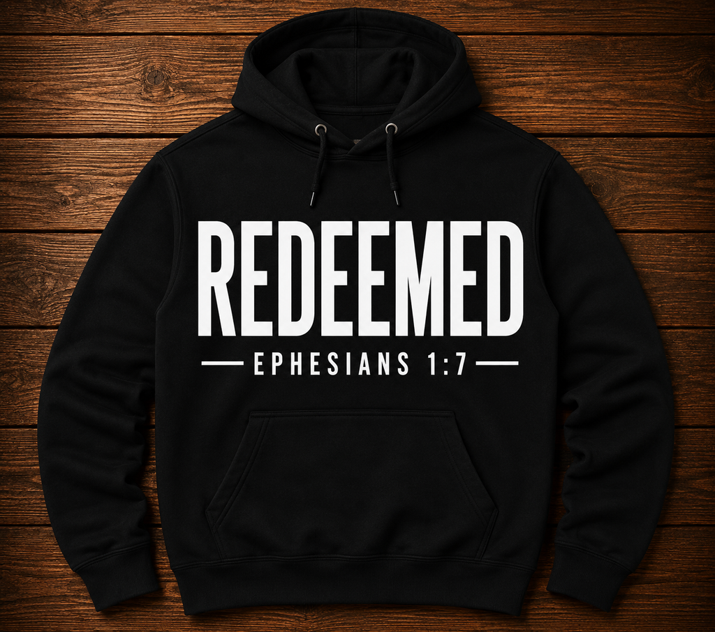 REDEEMED FAITH HOODIE – EPHESIANS 1:7