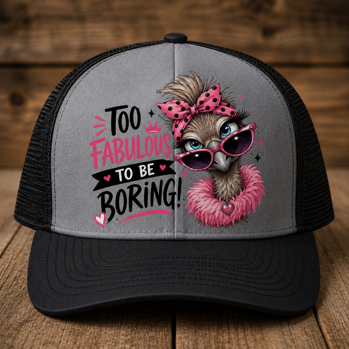 Too Fabulous to Be Boring Trucker Hat