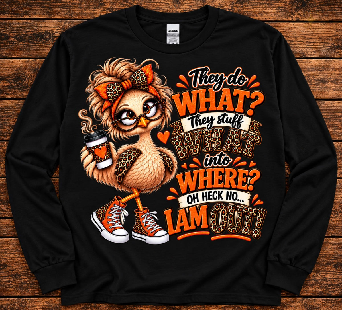 They Do WHAT?! Funny Thanksgiving Bird Long Sleeve Shirt