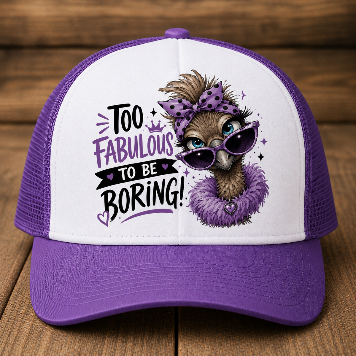 Too Fabulous to Be Boring Trucker Hat
