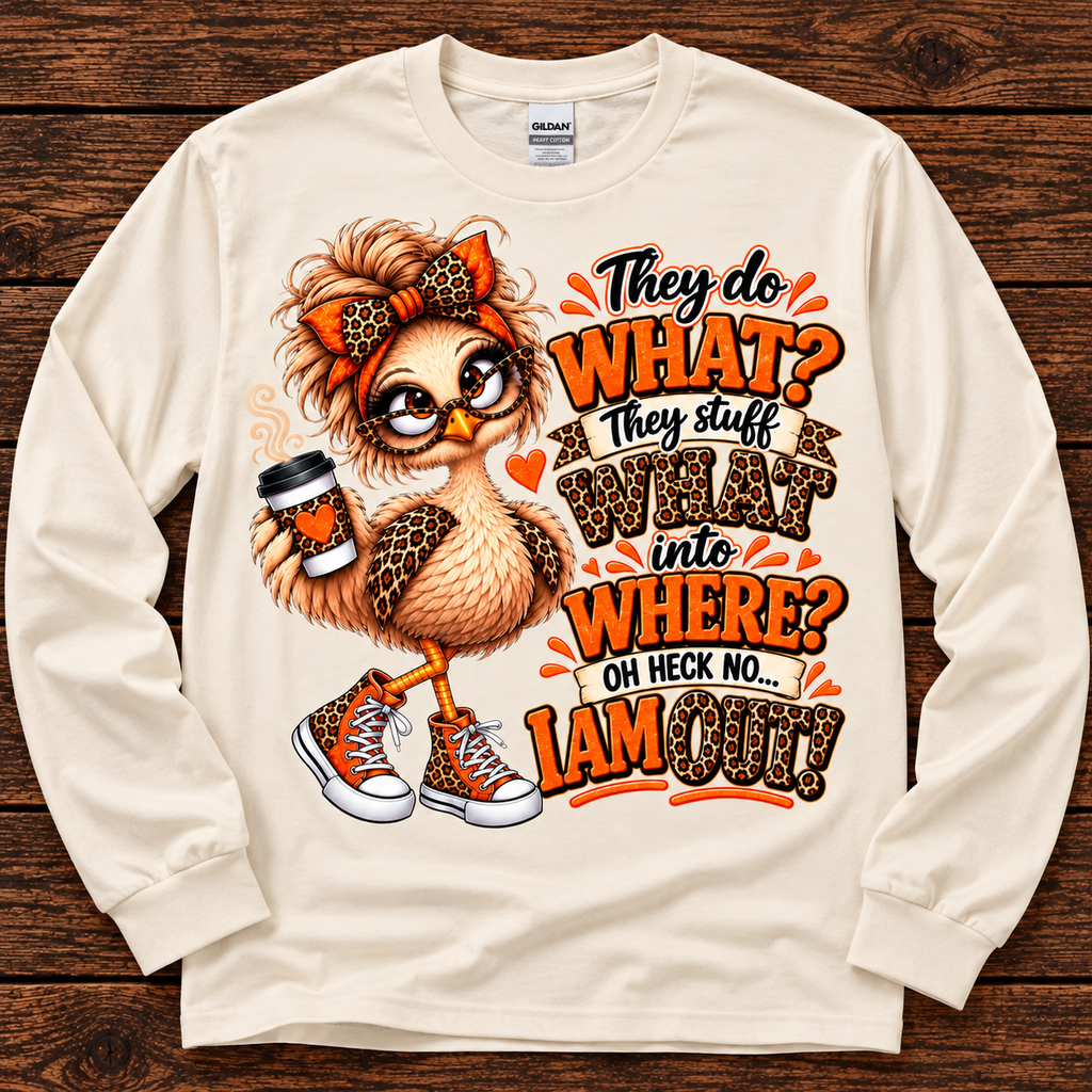 They Do WHAT?! Funny Thanksgiving Bird Long Sleeve Shirt