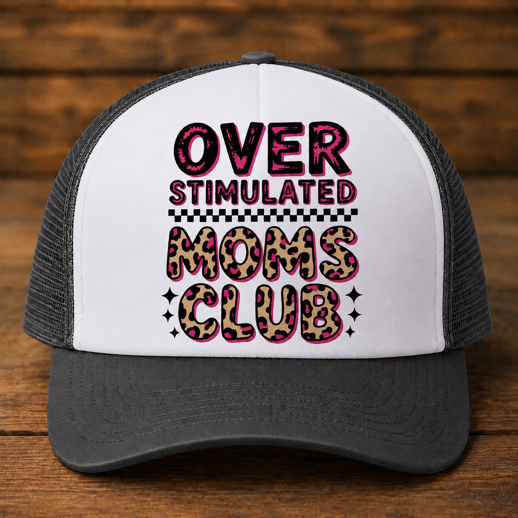 Overstimulated Moms Club Trucker Hat