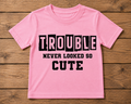 Trouble Never Looked So Cute Kids Shirt – Short & Long Sleeve