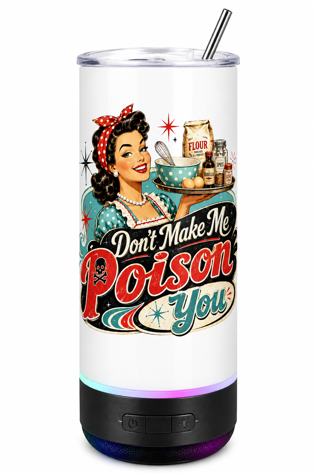 Don’t Make Me Poison You Bluetooth Speaker Tumbler