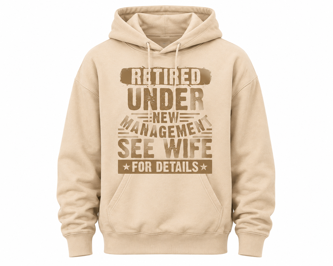 Retired Under New Management – See Wife for Details Hoodie