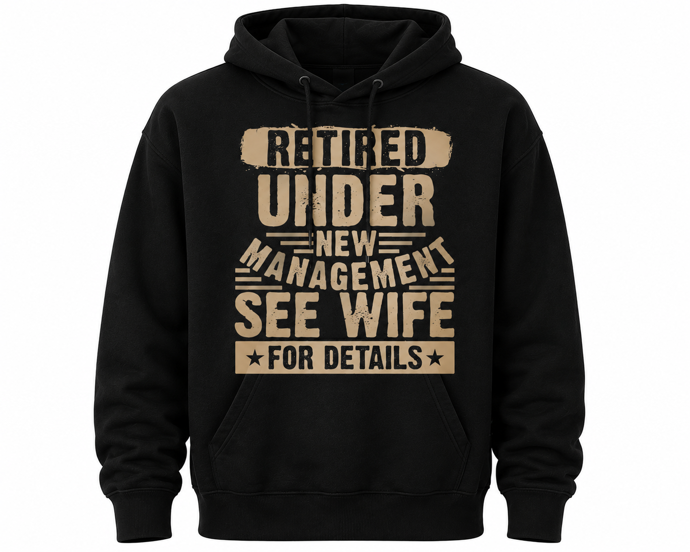 Retired Under New Management – See Wife for Details Hoodie