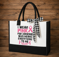 I Wear Pink for Someone Who Means Everything to Me Canvas Bag