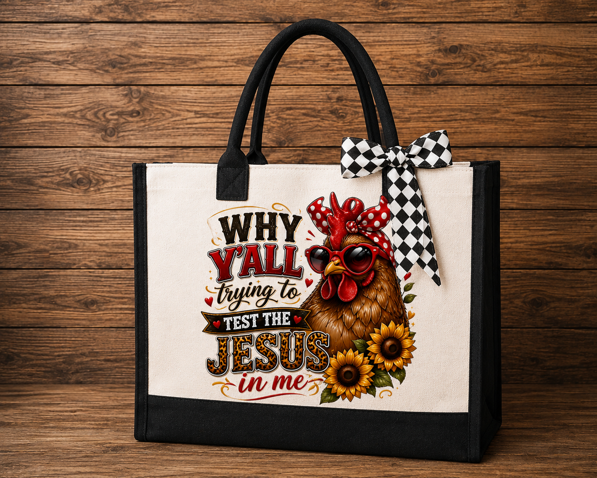 Why Y’all Trying to Test the Jesus in Me Canvas Tote Bag