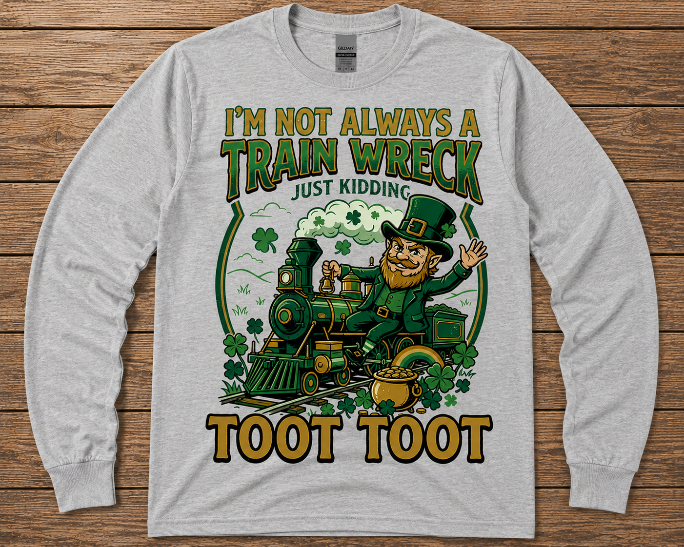 I’m Not Always a Train Wreck St. Patrick’s Day Shirt